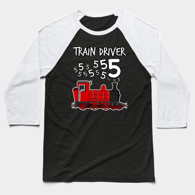 Train Driver 5 Year Old Kids Steam Engine Baseball T-Shirt by doodlerob